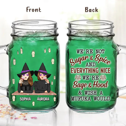 Personalized Witch Mason Jug - Up to 3 Witches - Halloween Gift Idea for Friends/Besties - We're Not Sugar & Spice And Everything Nice