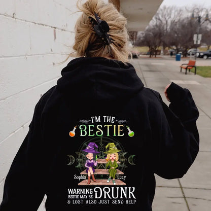 Personalized Witch Besties Hoodie Back - Gift Idea For Halloween/Witch Lovers/Besties - I'm The Bestie Warning Bestie May Be Drunk Or Lost Also Just Send Help