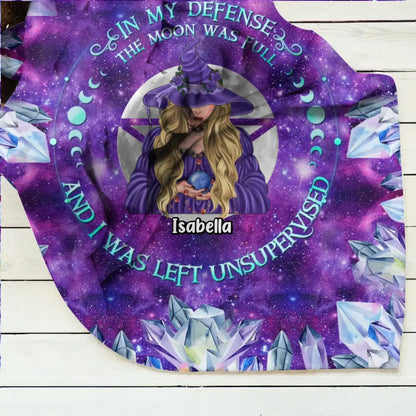 Personalized Witch Fleece Throw Blanket/Quilt - Halloween Gift Idea For Witch Lovers - In My Defense The Moon Was Full And I Was Left Unsupervised