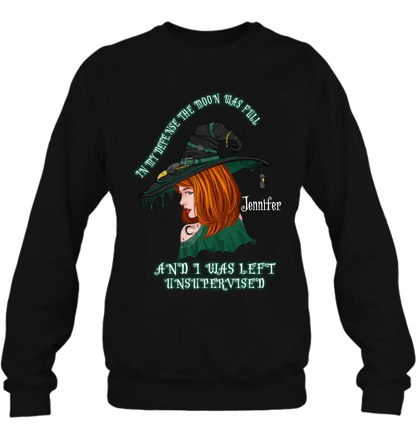 Personalized Witch Shirt/Hoodie - Gift Idea For Halloween - In My Defense The Moon Was Full And I Was Left Unsupervised
