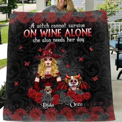 Personalized Witch Mom Fleece Throw Blanket/Quilt - Halloween Gift Idea for Witch Lovers/Pet Lovers - A Witch Can Not Survive On Wine Alone She Also Needs Her Dog