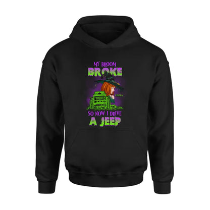 Custom Personalized Witch Shirt/Hoodie - Gift Idea For Witch Lover/ Halloween - My Broom Broke So Now I Drive A Jeep