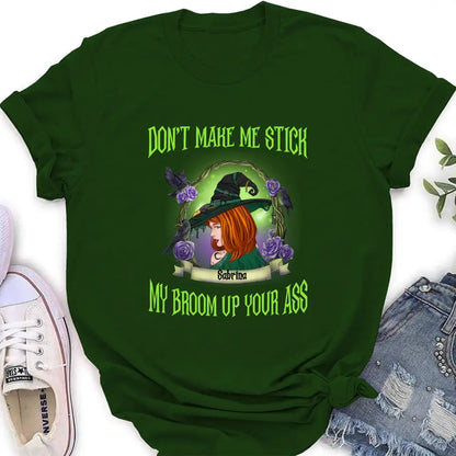 Personalized Witch Shirt/Hoodie - Gift Idea For Witch Lover/Halloween - Don't Make Me Stick My Broom Up Your Ass