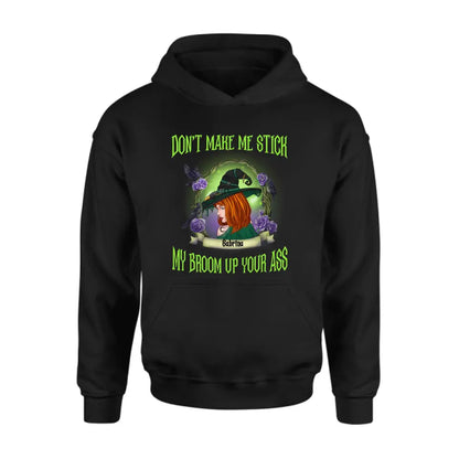 Personalized Witch Shirt/Hoodie - Gift Idea For Witch Lover/Halloween - Don't Make Me Stick My Broom Up Your Ass