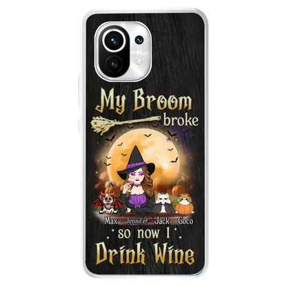 Personalized Witch Pet Mom Phone Case - Up to 3 Pets - Halloween Gift For Cat/Dog Mom - My Broom Broke So Now I Drink Wine - Cases For Oppo/Xiaomi/Huawei