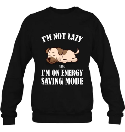Personalized Lazy Dog T-shirt/Sweatshirt/Long Sleeve/Hoodie - Gift Idea For Dog Lover - Up to 6 Dogs - I'm Not Lazy I'm On Energy Saving Mode