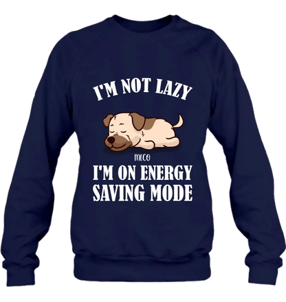 Personalized Lazy Dog T-shirt/Sweatshirt/Long Sleeve/Hoodie - Gift Idea For Dog Lover - Up to 6 Dogs - I'm Not Lazy I'm On Energy Saving Mode