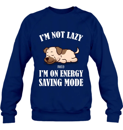 Personalized Lazy Dog T-shirt/Sweatshirt/Long Sleeve/Hoodie - Gift Idea For Dog Lover - Up to 6 Dogs - I'm Not Lazy I'm On Energy Saving Mode