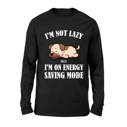 Personalized Lazy Dog T-shirt/Sweatshirt/Long Sleeve/Hoodie - Gift Idea For Dog Lover - Up to 6 Dogs - I'm Not Lazy I'm On Energy Saving Mode
