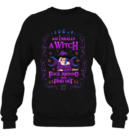 Custom Personalized Witch Shirt/ Hoodie - Gift Idea For Halloween - Am I Really A Witch