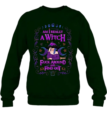Custom Personalized Witch Shirt/ Hoodie - Gift Idea For Halloween - Am I Really A Witch