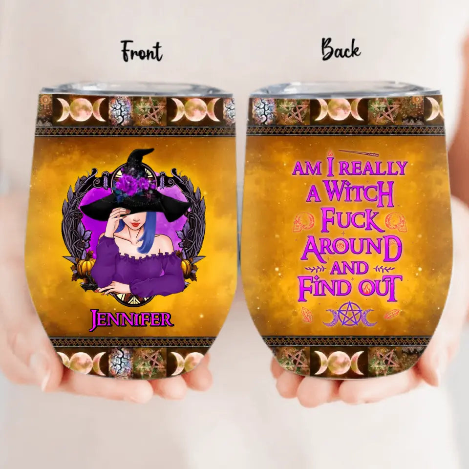 Personalized Witch Wine Tumbler - Halloween Gift Idea - Am I Really A Witch