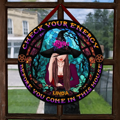 Personalized Witch Wooden Sign - Gift Idea For Halloween/Wicca Decor/Pagan Decor - Check Your Energy Before You Come In This House
