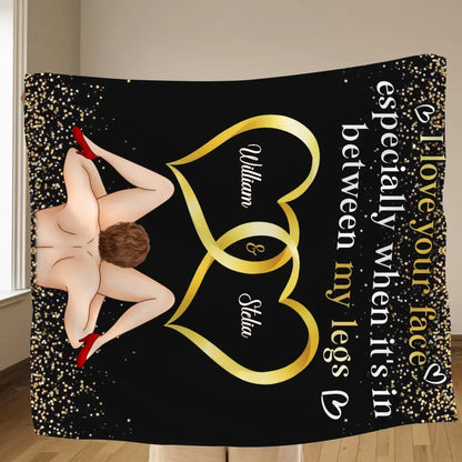 Personalized Couple Quilt/Fleece Throw Blanket - Gift Idea For Him/Her - I Love Your Face Especially When It's In Between My Legs