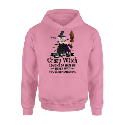 Personalized Halloween Witch Shirt/ Hoodie - Gift Idea For Halloween - 100% Certified Crazy Witch Love Me Or Hate Me Either Way You'll Remember Me