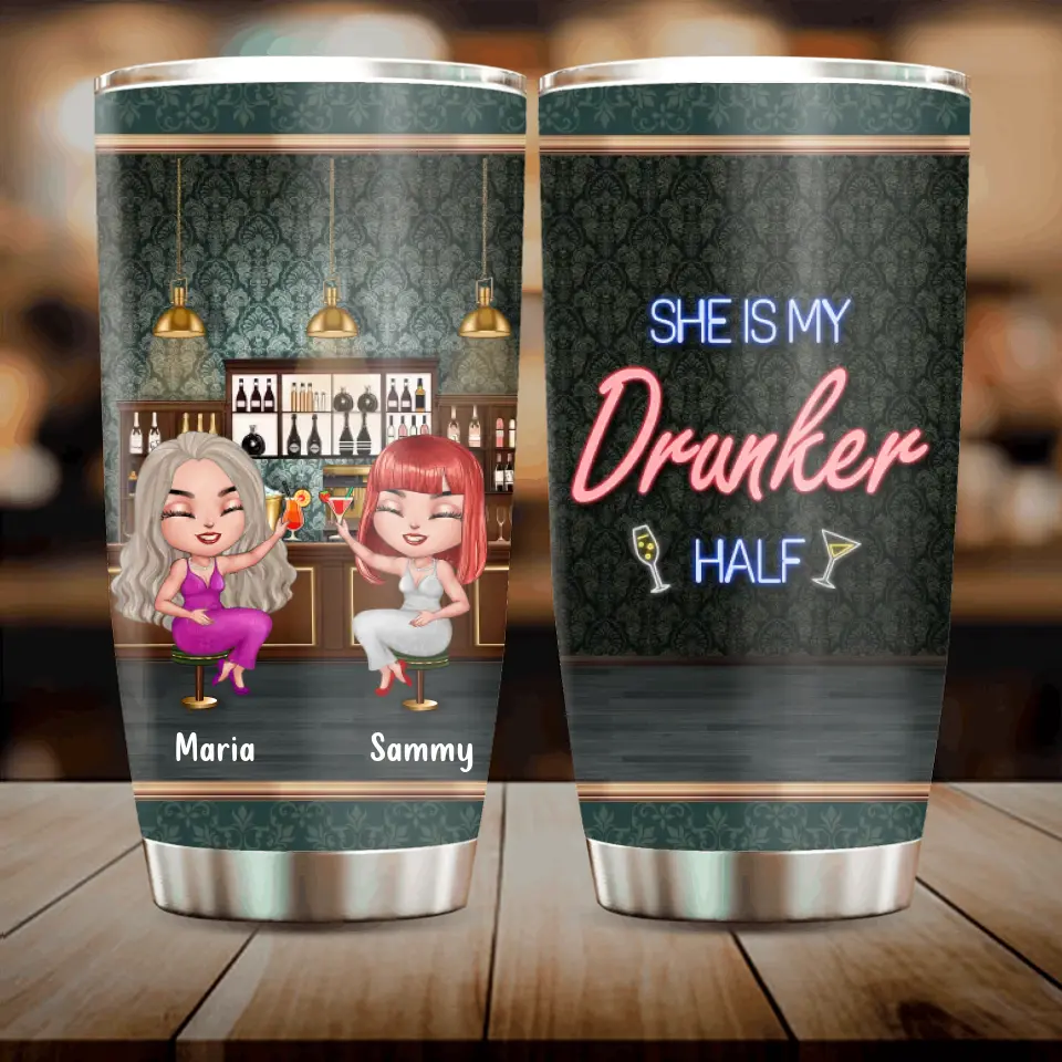 Personalized Besties Tumbler - Gift Idea For Friends/Besties - Up to 4 Besties - She Is My Drunker Half