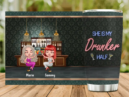 Personalized Besties Tumbler - Gift Idea For Friends/Besties - Up to 4 Besties - She Is My Drunker Half