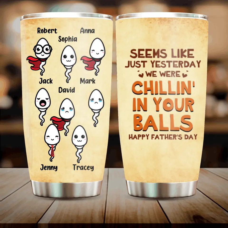Personalized Tumbler For Dad - Gift Idea for Father's Day - Chillin' In Your Balls