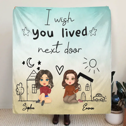 Personalized Friend Quilt/Fleece Throw Blanket - I Wish You Lived Next Door - Gift Idea For Friend