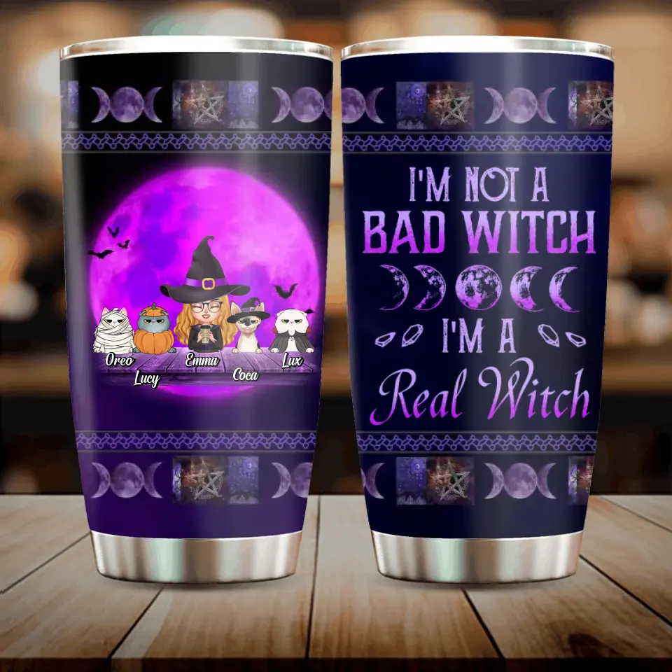 Personalized Halloween Witch Tumbler - Gift Idea For Halloween/Witch Lovers/Pet Lovers - Up to 4 Pets - I'm Not A Bad Witch I'm A Real Witch