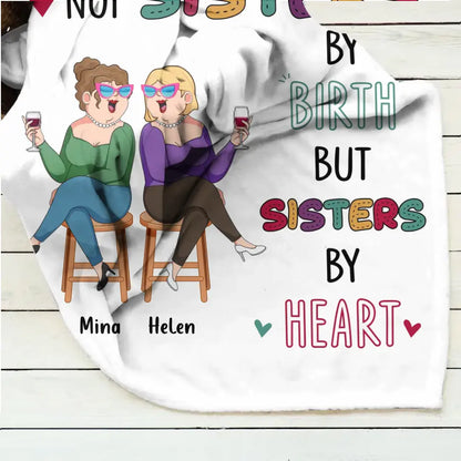 Personalized Old Friends Pillow Cover/Fleece Throw Blanket/Quilt - Gift Idea For Friends/Sisters - Not Sisters By Birth But Sisters By Heart