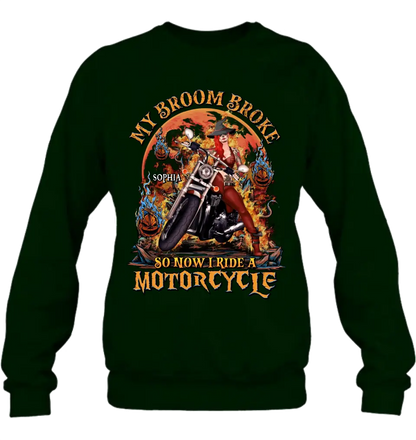 Personalized Witch Biker Shirt/Hoodie -  Halloween Gift Idea for Bikers - My Broom Broke So Now I Ride A Motorcycle