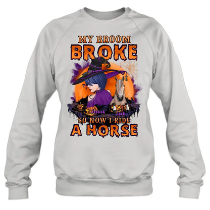 Personalized Witch Shirt/Hoodie - Up to 2 Horses/Dogs/Cats - Halloween Gift Idea for Horse Lovers - My Broom Broke So Now I Ride A Horse