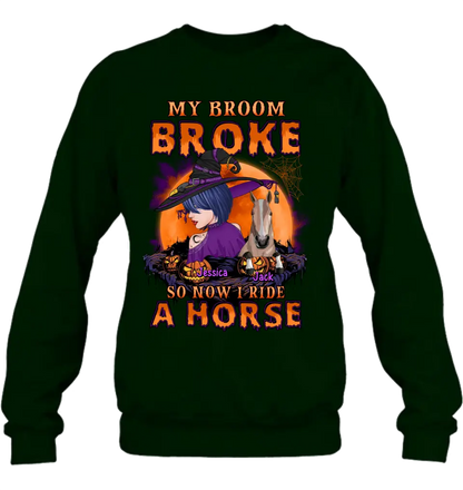 Personalized Witch Shirt/Hoodie - Up to 2 Horses/Dogs/Cats - Halloween Gift Idea for Horse Lovers - My Broom Broke So Now I Ride A Horse