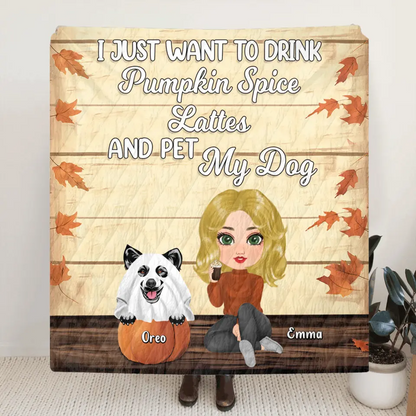 Personalized Girl Dog/Cat Fleece Throw Blanket/Quilt - Up to 5 Pets - Autumn Gift For Dog/Cat Lover - I Just Want To Drink Pumpkin Spice Lattes And Pet My Dogs
