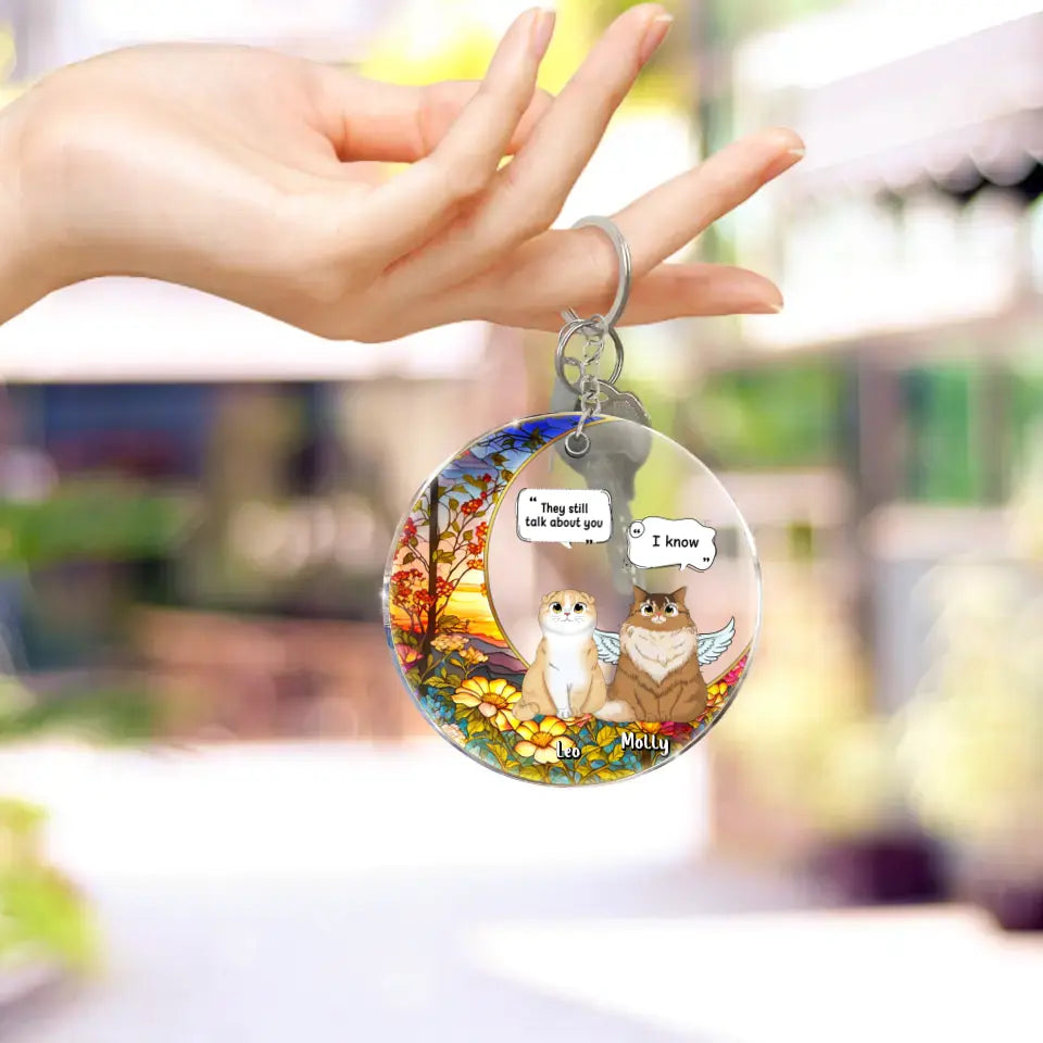 Personalized Memorial Cat Acrylic Keychain - Up to 4 Cats - Memorial Gift Idea For Cat Owners - They Still Talk About you