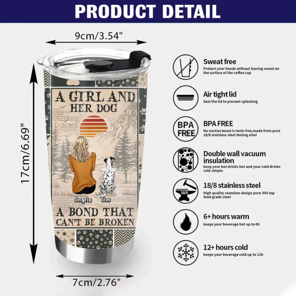 Personalized Dog Mom Tumbler - Gift Idea For Dog Lover - Up to 4 Dogs - A Girl And Her Dogs A Bond That Can't Be Broken