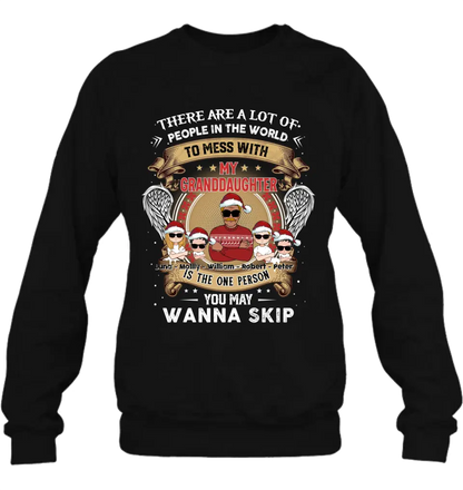 Personalized Grandpa Shirt/Hoodie - Christmas Gift Idea For Grandpa From Grandkids - Up to 4 Grandkids - You May Wanna Skip