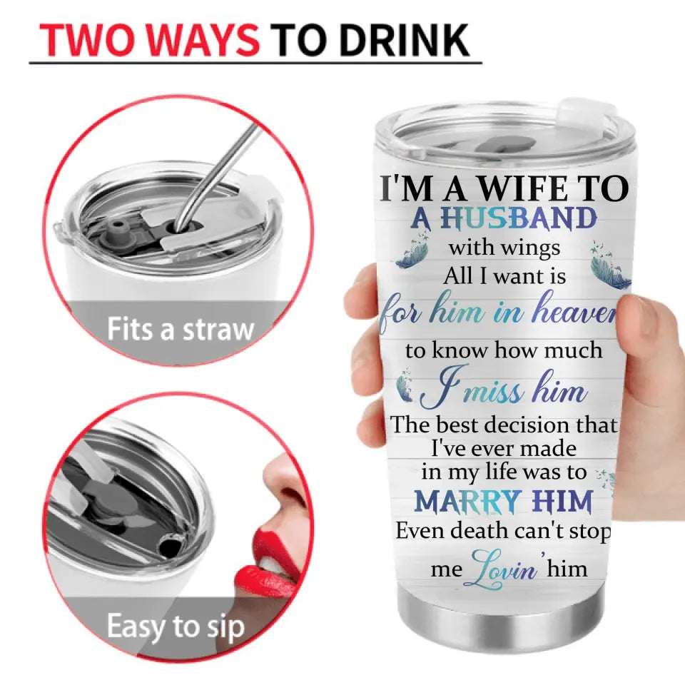 Personalized A Wife To A Husband With Wings Tumbler - Memorial Gift Idea - I'm Not A Widow