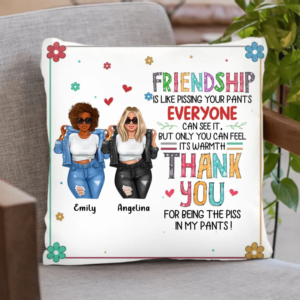 Personalized Friends Pillow Cover - Gift Idea For Besties - Friendship Is Like Pissing Your Pants