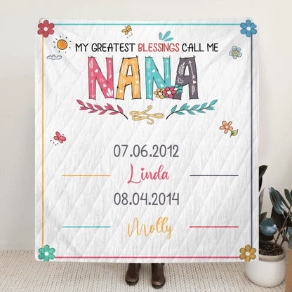 Personalized Grandma Quilt/Fleece Throw Blanket - Gift Idea For Grandma - Up to 6 Grandkids -  My Greatest Blessings Call Me Nana