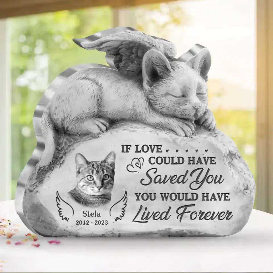 Personalized Cat Photo Acrylic Plaque - Memorial Gift Idea for Cat Owners - If Love Could Have Saved You You Would Have Lived Forever