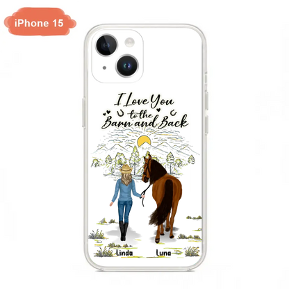 Personalized Horse Girl Phone Case - Up to 6 Horses - Gift Idea for Horse Lovers - I Love You To The Barn & Back - Case for iPhone/Samsung
