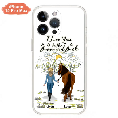 Personalized Horse Girl Phone Case - Up to 6 Horses - Gift Idea for Horse Lovers - I Love You To The Barn & Back - Case for iPhone/Samsung