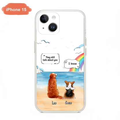 Personalized Memorial Pet Phone Case - Upto 4 Pets - Memorial Gift Idea for Dog/Cat Lovers - They Still Talk About You - Cases For iPhone/Samsung