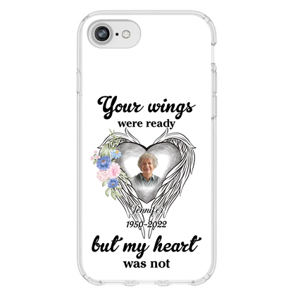 Custom Personalized Memorial Photo Phone Case - Memorial Gift Idea - Your Wings Were Ready But My Heart Was Not