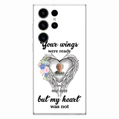 Custom Personalized Memorial Photo Phone Case - Memorial Gift Idea - Your Wings Were Ready But My Heart Was Not