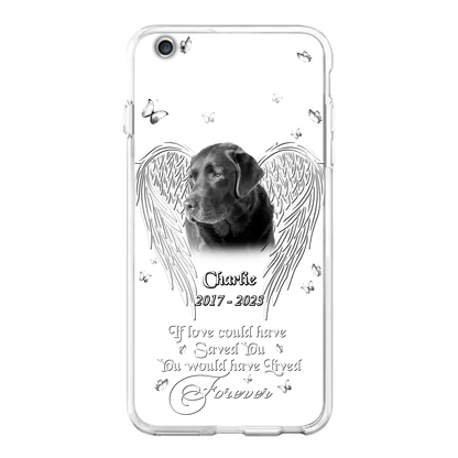 Custom Personalized Memorial Photo Phone Case - Gift Idea For Pet Lovers - If Love Could Have Saved You You Would Have Lived Forever - Case For iPhone/Samsung
