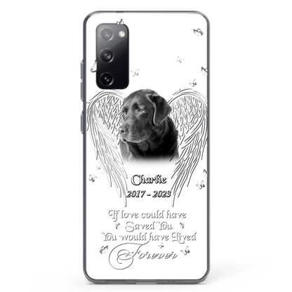 Custom Personalized Memorial Photo Phone Case - Gift Idea For Pet Lovers - If Love Could Have Saved You You Would Have Lived Forever - Case For iPhone/Samsung