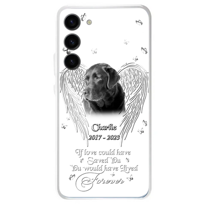 Custom Personalized Memorial Photo Phone Case - Gift Idea For Pet Lovers - If Love Could Have Saved You You Would Have Lived Forever - Case For iPhone/Samsung