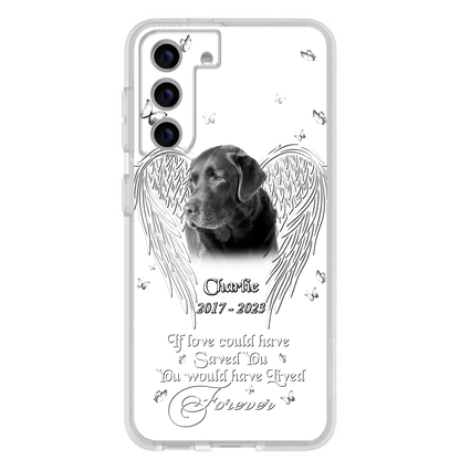 Custom Personalized Memorial Photo Phone Case - Gift Idea For Pet Lovers - If Love Could Have Saved You You Would Have Lived Forever - Case For iPhone/Samsung