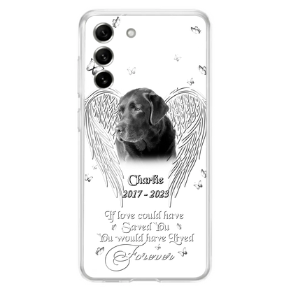 Custom Personalized Memorial Photo Phone Case - Gift Idea For Pet Lovers - If Love Could Have Saved You You Would Have Lived Forever - Case For iPhone/Samsung