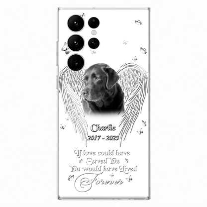Custom Personalized Memorial Photo Phone Case - Gift Idea For Pet Lovers - If Love Could Have Saved You You Would Have Lived Forever - Case For iPhone/Samsung