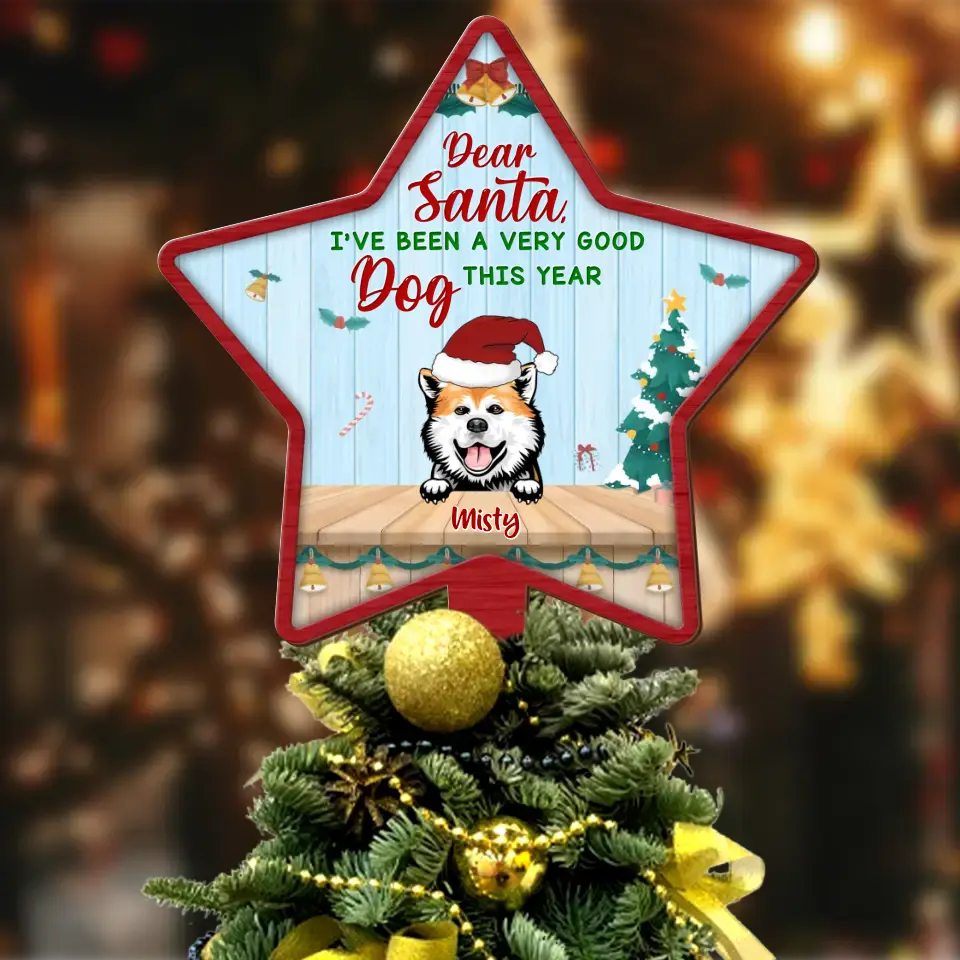 Personalized Christmas Dog Tree Topper - Up To 3 Dogs - Gift Idea For Christmas/Dog Lover - Dear Santa I've Been A Very Good Dog This Year