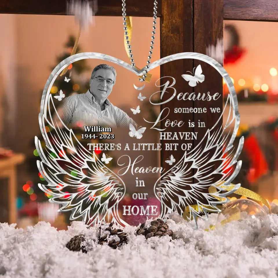 Personalized Memorial Photo Heart Wings Acrylic Ornament - Memorial Gift Idea for Christmas - Because Someone We Love Is In Heaven There's A Little Bit Of Heaven In Our Home