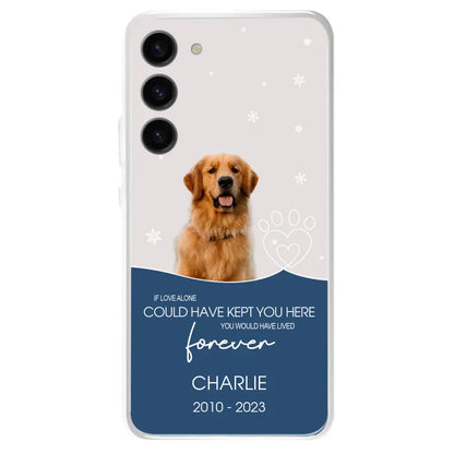 Custom Personalized Memorial Pet Photo Phone Case - Memorial Gift Idea for Christmas - If Love Alone Could Have Kept You Here